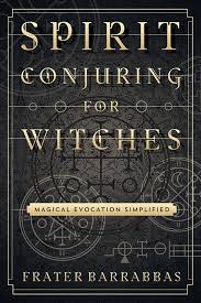 SPIRIT CONJURING FOR WITCHES