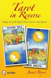 TAROT IN REVERSE: MAKING SENSE OF THE UPSIDE DOWN CARDS