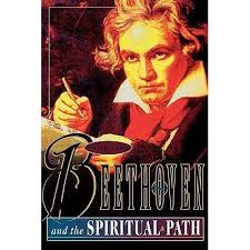 BEETHOVEN AND THE SPIRITUAL PATH