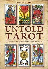 UNTOLD TAROT. THE LOST ART OF READING ANCIENT TAROT