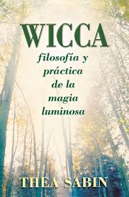 WICCA, FILOSOFIA Y PRACTICA