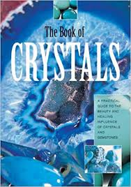 BOOK OF CRYSTALS, THE. A PRACTICAL GUIDE