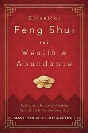 CLASSICAL FENG SHUI FOR WEALTH & ABUNDANCE