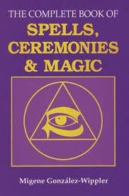 COMPLETE BOOK OF SPELLS, CEREMONIES & MAGIC, THE