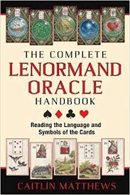COMPLETE LENORMAND ORACLE HANDBOOK, THE