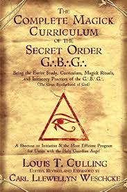 COMPLETE MAGICK CURRICULUM OF THE SECRET ORDER G.B.G., THE