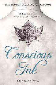 CONSCIOUS INK: THE HIDDEN MEANING OF TATTOOS