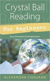 CRYSTAL BALL READING FOR BEGINNERS