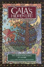 GAIA'S HIDDEN LIFE. THE UNSEEN INTELLIGENCE OF NATURE